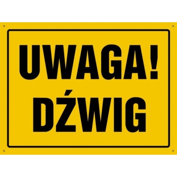 UWAGA ! Dźwig  - tablica budowlana