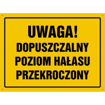 UWAGA ! Dopuszczalny poziom hałasu przekroczony - tablica budowlana