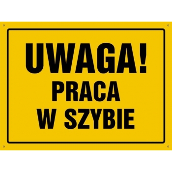 UWAGA ! Praca w szybie  - tablica budowlana