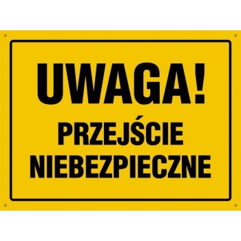 UWAGA ! Przejście niebezpieczne - tablica budowlana
