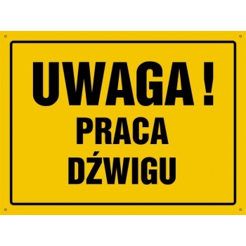 UWAGA ! Praca dźwigu  - tablica budowlana