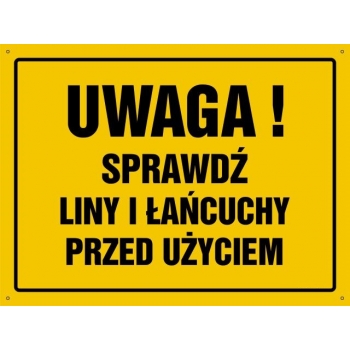 UWAGA ! Sprawdź liny i łańcuchy przed użyciem  - tablica budowlana