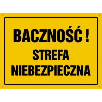 Baczność ! Strefa niebezpieczna - tablica budowlana