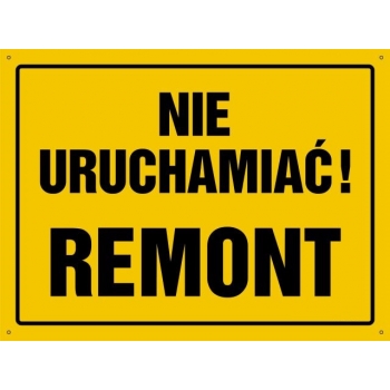 Nie uruchamiać ! Remont  - tablica budowlana