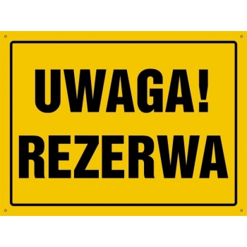 UWAGA ! Rezerwa - tablica budowlana
