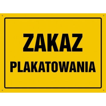 Zakaz plakatowania  - tablica budowlana