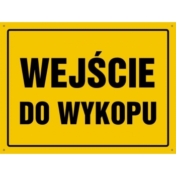 Wejście do wykopu  - tablica budowlana
