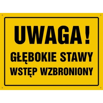 UWAGA ! Głębokie stawy, wstęp wzbroniony  - tablica budowlana