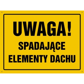 UWAGA ! Spadające elementy dachu - tablica budowlana