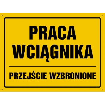 Znak Praca wciągnika Przejście wzbronione płyta sztywna PCV OA130