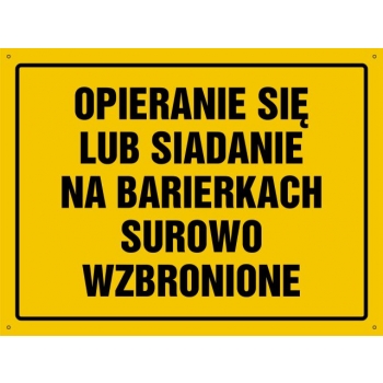 Znak Opieranie się lub siadanie na barierkach surowo wzbronione płyta sztywna PCV OA131