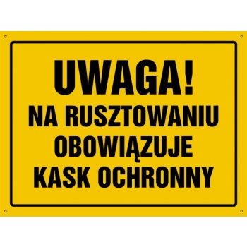 Znak Uwaga! Na rusztowaniu obowiązuje kask ochronny płyta sztywna PCV OA134