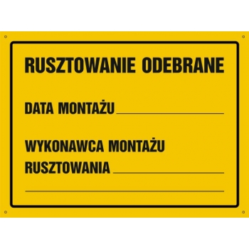 Znak Rusztowanie odebrane Data montażu wykonawca montażu rusztowania płyta sztywna PCV OA136