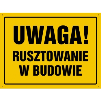 Znak Uwaga! Rusztowanie w budowie płyta sztywna PCV OA149