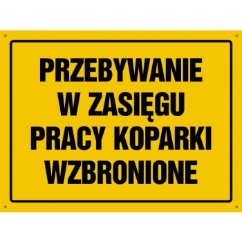 Znak Przebywanie w zasięgu pracy koparki wzbronione płyta sztywna PCV OA155