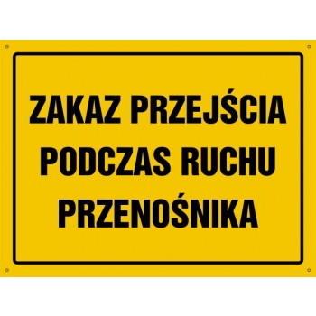 Znak Zakaz przejścia podczas ruchu przenośnika płyta sztywna PCV OA164