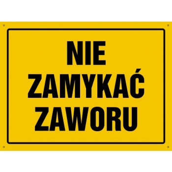 Znak Nie zamykać zaworu płyta sztywna PCV OA178