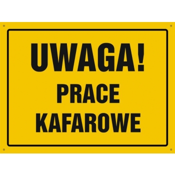 Znak Uwaga! Prace kafarowe płyta sztywna PCV OA179