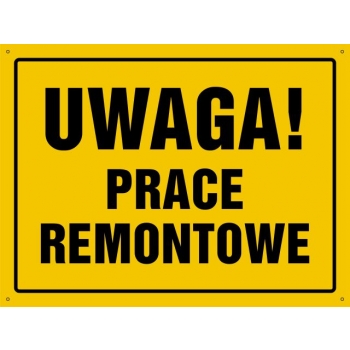 Znak Uwaga! Prace remontowe płyta sztywna PCV OA197