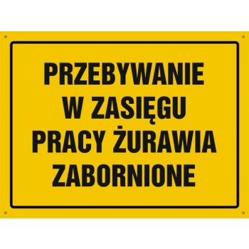 Znak Przebywanie w zasięgu pracy żurawia zabronione płyta sztywna PCV OA206