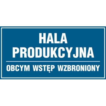 PA030 Hala produkcyjna - obcym wstęp wzbroniony